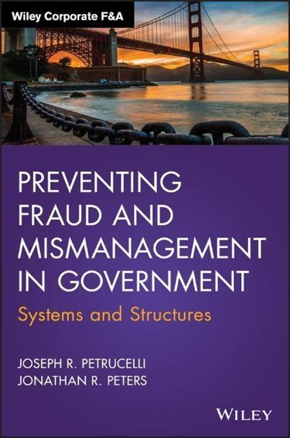 Preventing Fraud and Mismanagement in Government, Joseph R. Petrucelli ; Jonathan R. Peters - Gebonden - 9781119074076