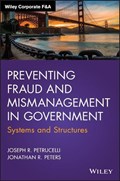 Preventing Fraud and Mismanagement in Government | Joseph R. Petrucelli ; Jonathan R. Peters | 
