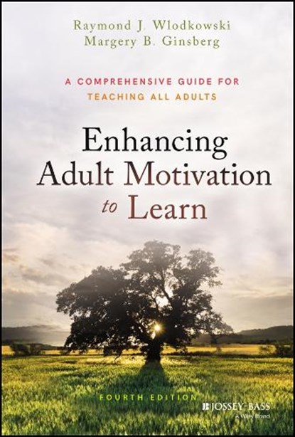 Enhancing Adult Motivation to Learn, RAYMOND J. WLODKOWSKI ; MARGERY B. (BOULDER,  Colorado) Ginsberg - Gebonden - 9781119077992
