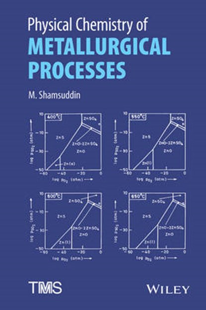 Physical Chemistry of Metallurgical Processes, M. Shamsuddin - Gebonden - 9781119078333