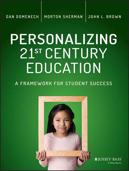 Personalizing 21st Century Education, Dan Domenech ; Morton Sherman ; John L. Brown - Paperback - 9781119080770