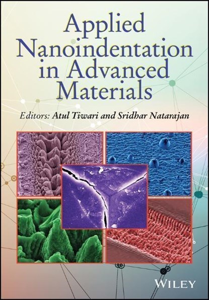 Applied Nanoindentation in Advanced Materials, Atul Tiwari ; Sridhar Natarajan - Gebonden - 9781119084495