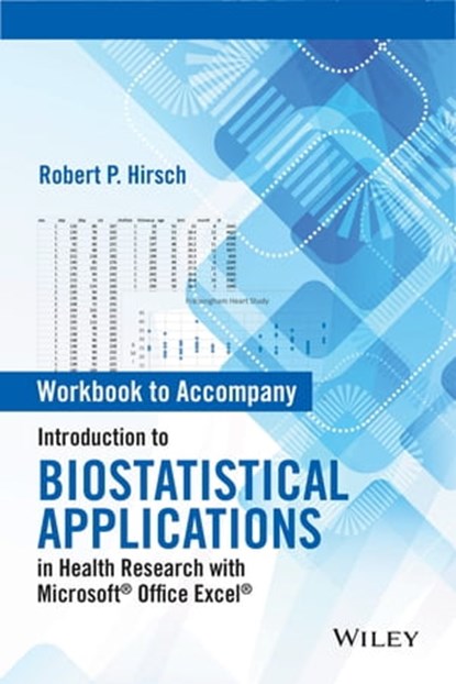 Introduction to Biostatistical Applications in Health Research with Microsoft Office Excel, Workbook, Robert P. Hirsch - Ebook - 9781119089988