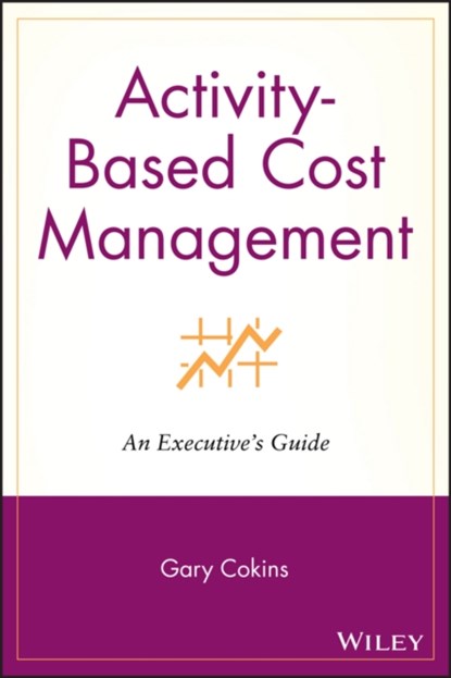 Activity-Based Cost Management, Gary Cokins - Paperback - 9781119090359
