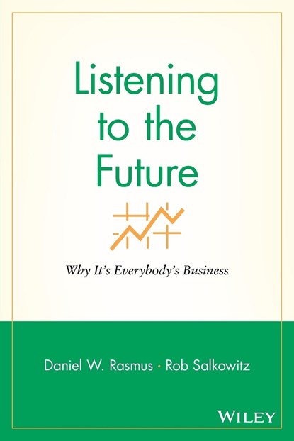 Listening to the Future, Daniel W. Rasmus ; Rob Salkowitz - Paperback - 9781119090861