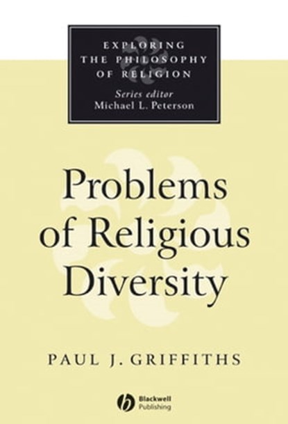 Problems of Religious Diversity, Paul J. Griffiths - Ebook - 9781119098188