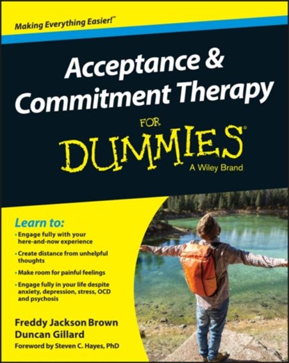 Acceptance and Commitment Therapy For Dummies, Freddy Jackson Brown ; Duncan Gillard - Paperback - 9781119106289