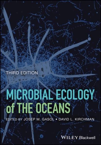 Microbial Ecology of the Oceans, JOSEP M. GASOL ; DAVID L. (GRADUATE COLLEGE OF MARINE STUDIES,  University of Delaware, Lewes, Delaware) Kirchman - Gebonden - 9781119107187