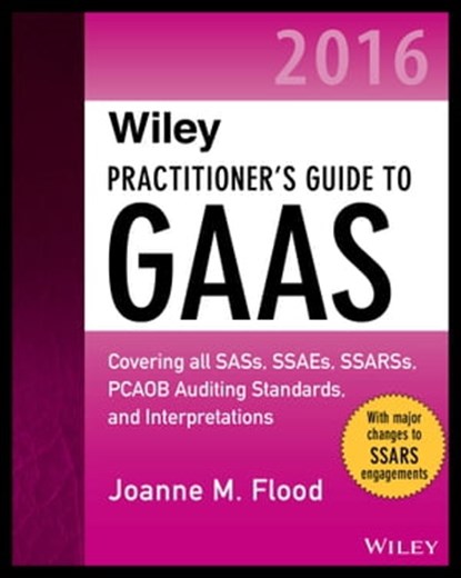 Wiley Practitioner's Guide to GAAS 2016, Joanne M. Flood - Ebook - 9781119107620