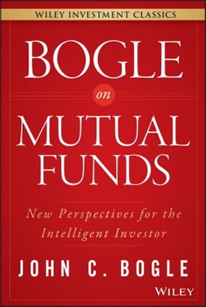 Bogle On Mutual Funds, John C. Bogle - Ebook - 9781119109570