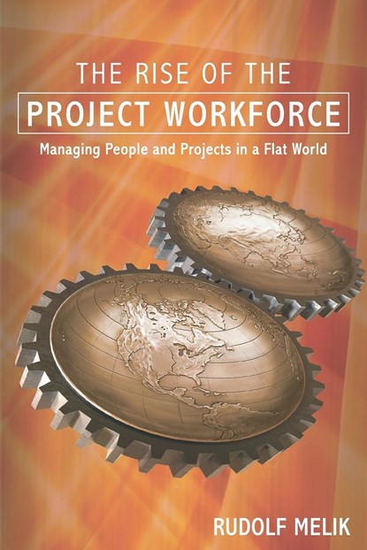 The Rise of the Project Workforce, Rudolf Melik - Paperback - 9781119113935