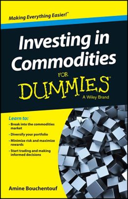 Investing in Commodities For Dummies, Amine Bouchentouf - Paperback - 9781119122012