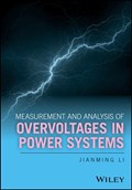 Measurement and Analysis of Overvoltages in Power Systems | Jianming Li | 