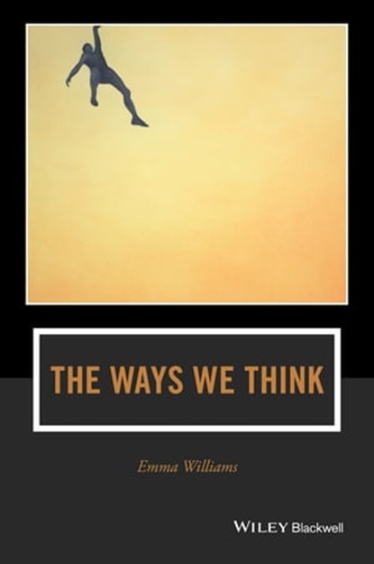 The Ways We Think, Emma Williams - Ebook - 9781119129585