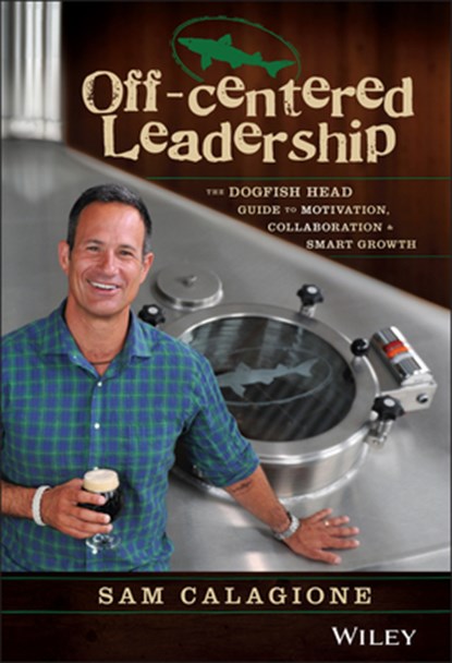 Off-Centered Leadership, Sam Calagione - Gebonden - 9781119141693