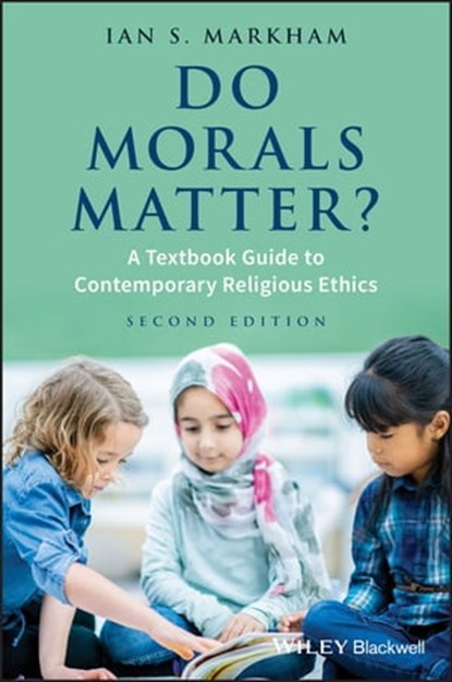 Do Morals Matter?, Ian S. Markham - Ebook - 9781119143543