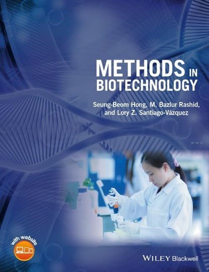 Methods in Biotechnology, Seung-Beom Hong ; M. Bazlur Rashid ; Lory Z. Santiago-Vazquez - Paperback - 9781119156789