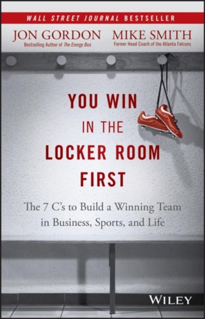 You Win in the Locker Room First, Jon Gordon ; Mike Smith - Gebonden - 9781119157854