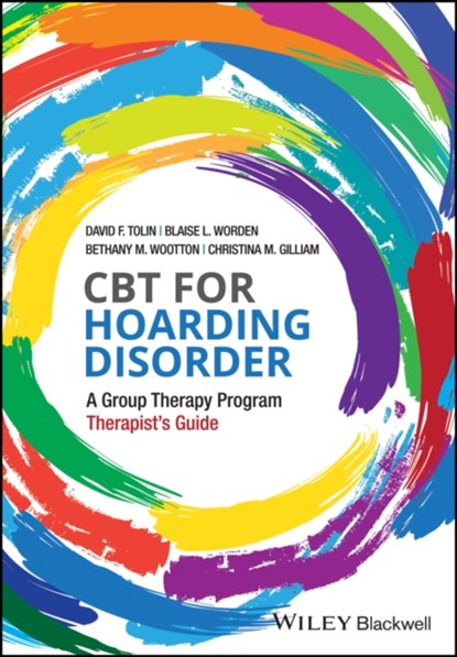 CBT for Hoarding Disorder, David F. Tolin ; Blaise L. Worden ; Bethany M. Wootton ; Christina M. Gilliam - Paperback - 9781119159230
