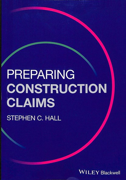 Preparing Construction Claims, Stephen C. Hall - Paperback - 9781119166603
