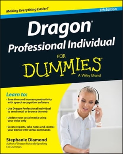 Dragon Professional Individual For Dummies, Stephanie Diamond - Ebook - 9781119171072