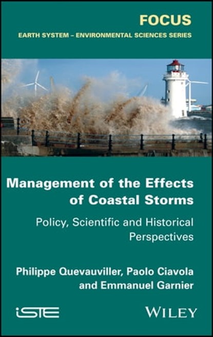 Management of the Effects of Coastal Storms, Philippe Quevauviller ; Paolo Ciavola ; Emmanuel Garnier - Ebook - 9781119179023