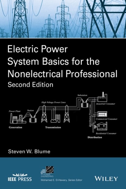 Electric Power System Basics for the Nonelectrical Professional, STEVEN W. (APPLIED PROFESSIONAL TRAINING,  Inc) Blume - Paperback - 9781119180197