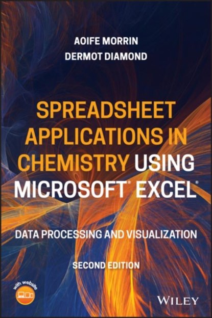 Spreadsheet Applications in Chemistry Using Microsoft Excel, Aoife Morrin ; Dermot (School of Chemical Sciences Diamond - Paperback - 9781119182979