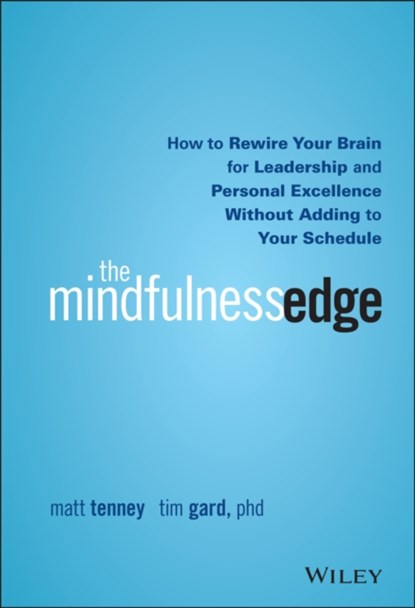 The Mindfulness Edge, MATT TENNEY ; TIM,  PhD Gard - Gebonden - 9781119183181
