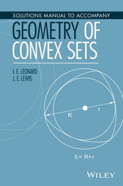 Solutions Manual to Accompany Geometry of Convex Sets, I. E. Leonard ; J. E. Lewis - Ebook - 9781119184119