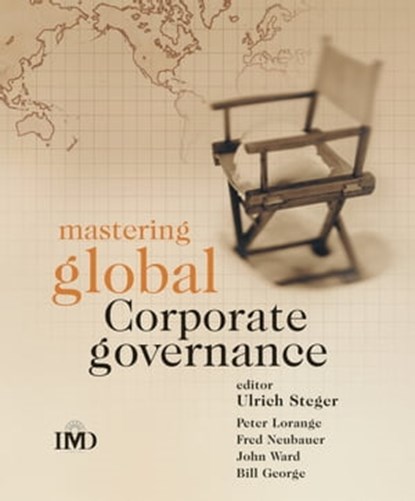 Mastering Global Corporate Governance, Peter Lorange ; Fred Neubauer ; John Ward ; Bill George - Ebook - 9781119187370