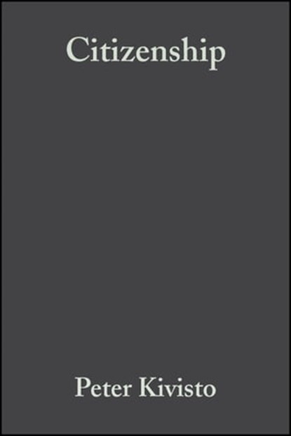 Citizenship, Peter Kivisto ; Thomas Faist - Ebook - 9781119187479