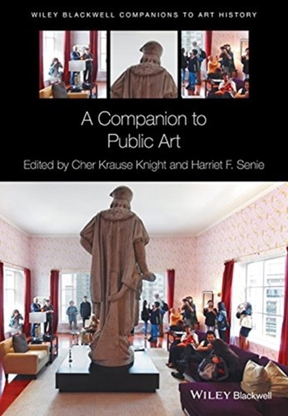 A Companion to Public Art, Cher Krause (Emerson College) Knight ; Harriet F. (CUNY) Senie - Paperback - 9781119190806
