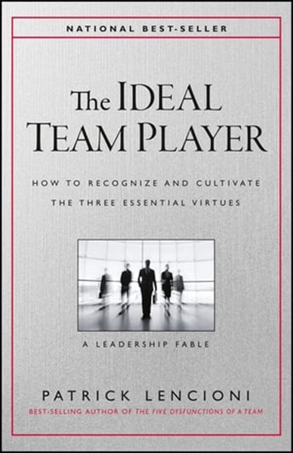 The Ideal Team Player, Patrick M. Lencioni - Ebook - 9781119209614