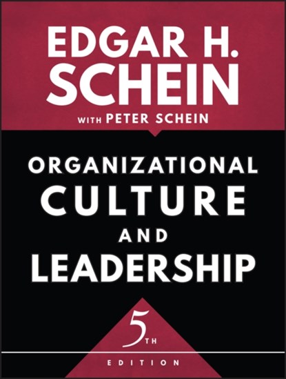 Organizational Culture and Leadership, Edgar H. (Sloan School of Management Massachusetts Institute of Technology) Schein - Paperback - 9781119212041