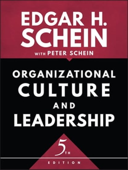 Organizational Culture and Leadership, Edgar H. Schein - Ebook - 9781119212058