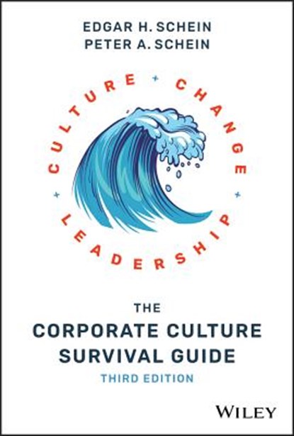 The Corporate Culture Survival Guide, Edgar H. (Sloan School of Management Massachusetts Institute of Technology) Schein ; Peter A. Schein - Gebonden - 9781119212287