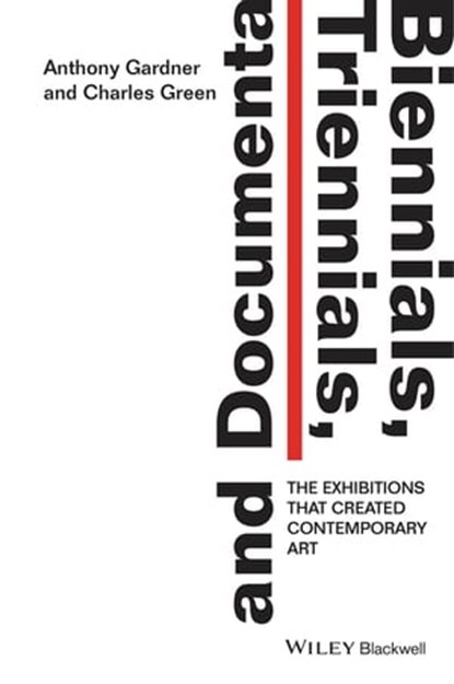 Biennials, Triennials, and Documenta, Anthony Gardner ; Charles Green - Ebook - 9781119212676