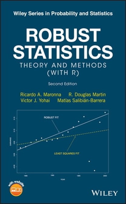 Robust Statistics, Ricardo A. Maronna ; R. Douglas Martin ; Victor J. Yohai ; Matías Salibián-Barrera - Ebook - 9781119214663