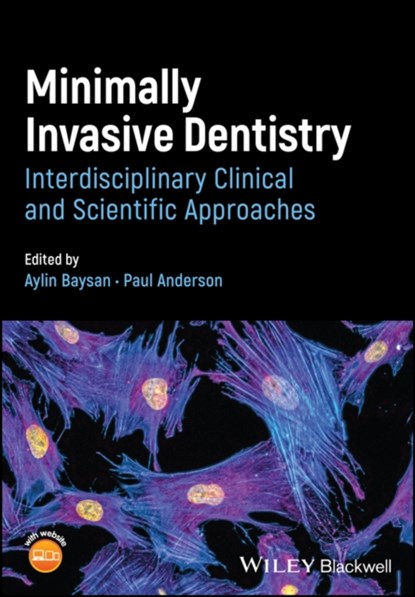Minimally Invasive Dentistry, Aylin (Queen Mary University of London Baysan ; Paul (Queen Mary University of London Anderson - Paperback - 9781119215066