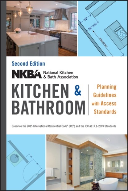 NKBA Kitchen and Bathroom Planning Guidelines with Access Standards, NKBA (National Kitchen and Bath Association) - Gebonden - 9781119216001