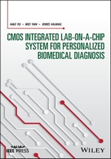 CMOS Integrated Lab-on-a-chip System for Personalized Biomedical Diagnosis - Hao Yu ; Mei Yan ; Xiwei Huang - 9781119218340
