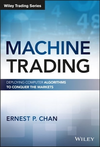 Machine Trading, Ernest P. Chan - Ebook - 9781119219651