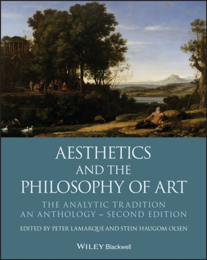 Aesthetics and the Philosophy of Art, Peter (University of York) Lamarque ; Stein Haugom (Lingnan University) Olsen - Paperback - 9781119222446