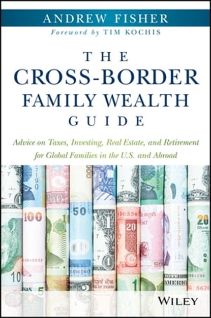The Cross-Border Family Wealth Guide, Andrew Fisher - Ebook - 9781119234289