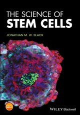 The Science of Stem Cells - Jonathan M. W. Slack - 9781119235255