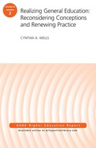 Realizing General Education: Reconsidering Conceptions and Renewing Practice | Cynthia A. Wells | 