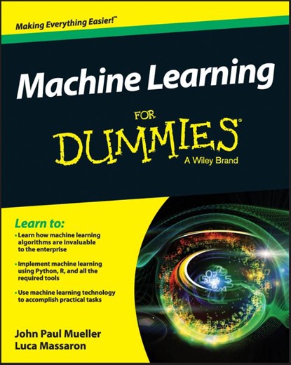 Machine Learning For Dummies, John Paul Mueller ; Luca Massaron - Paperback - 9781119245513