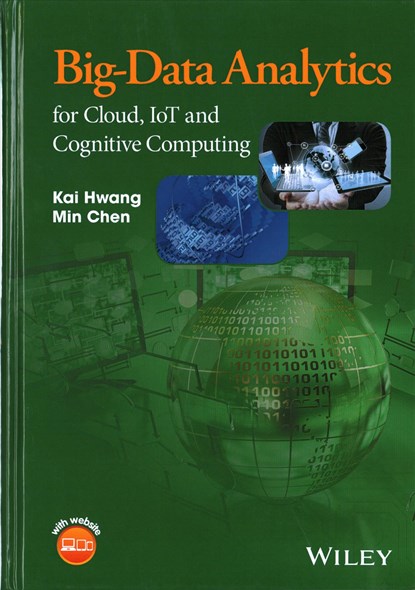 Big-Data Analytics for Cloud, IoT and Cognitive Computing, Kai Hwang ; Min Chen - Gebonden - 9781119247029