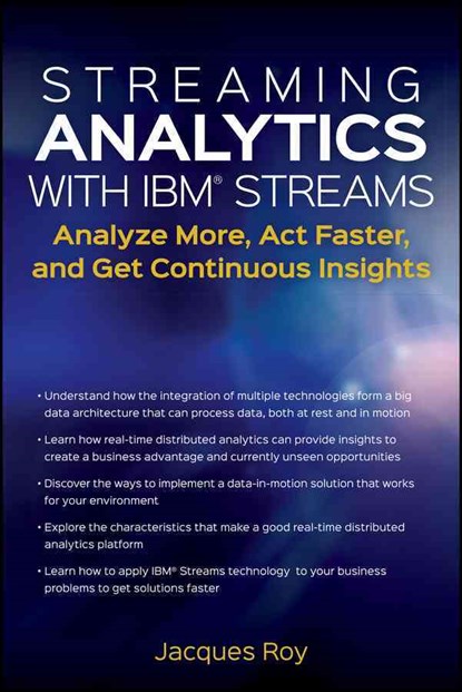 Streaming Analytics with IBM Streams, Jacques Roy - Paperback - 9781119247586
